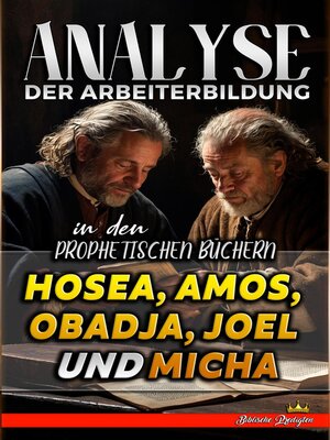 cover image of Analyse der Arbeiterbildung in den Prophetischen Büchern Hosea, Amos, Obadja, Joel und Micha